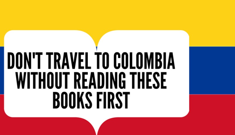 Don’t Travel Colombia without reading these books first