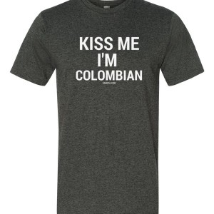 Kiss Me I'm Colombian T-Shirt
