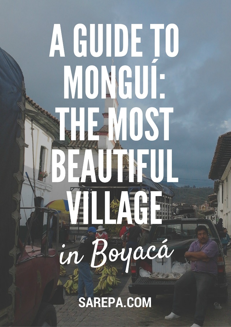 A guide to Mongui, Boyaca's most beautiful village